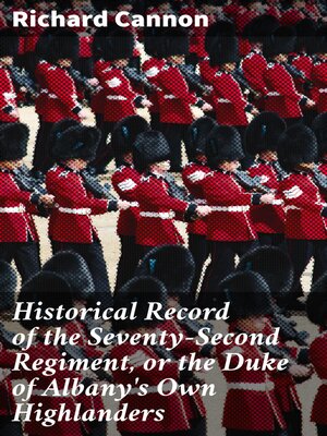 cover image of Historical Record of the Seventy-Second Regiment, or the Duke of Albany's Own Highlanders